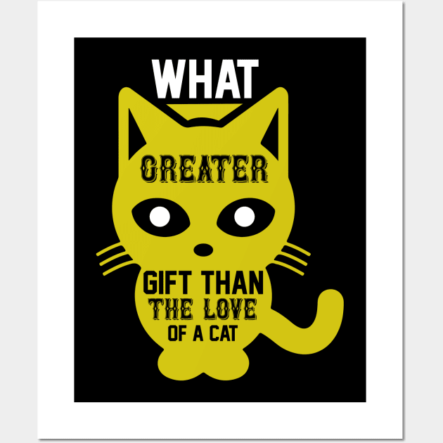 What Greater Gift Than The Love Of A Cat T Shirt For Women Men Wall Art by QueenTees